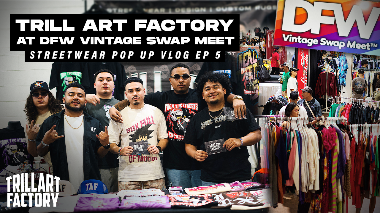 Trill Art Factory At DFW Vintage Swap Meet | Streetwear Pop Up Vlog Episode 5