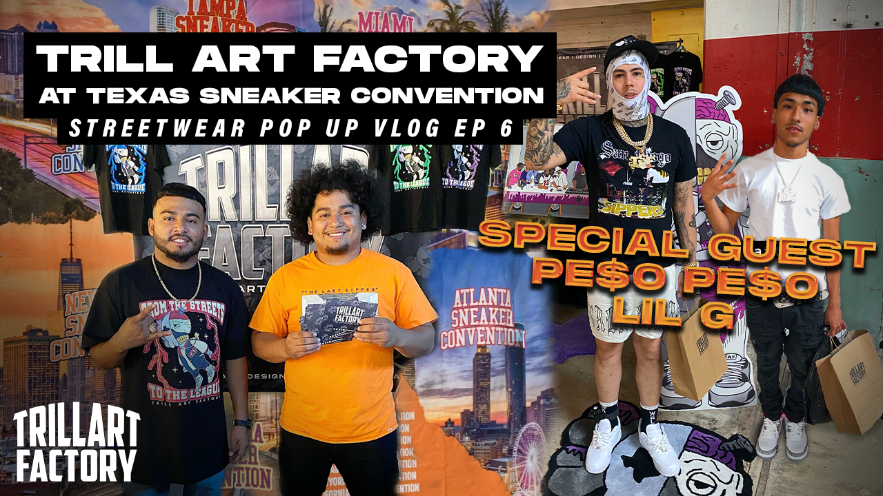 Trill Art Factory At Texas Sneaker Convention | Streetwear Pop Up Vlog Episode 6