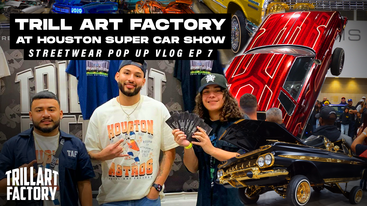 Trill Art Factory at the Houston Super Car Show | Streetwear Pop Up Vlog Episode 7