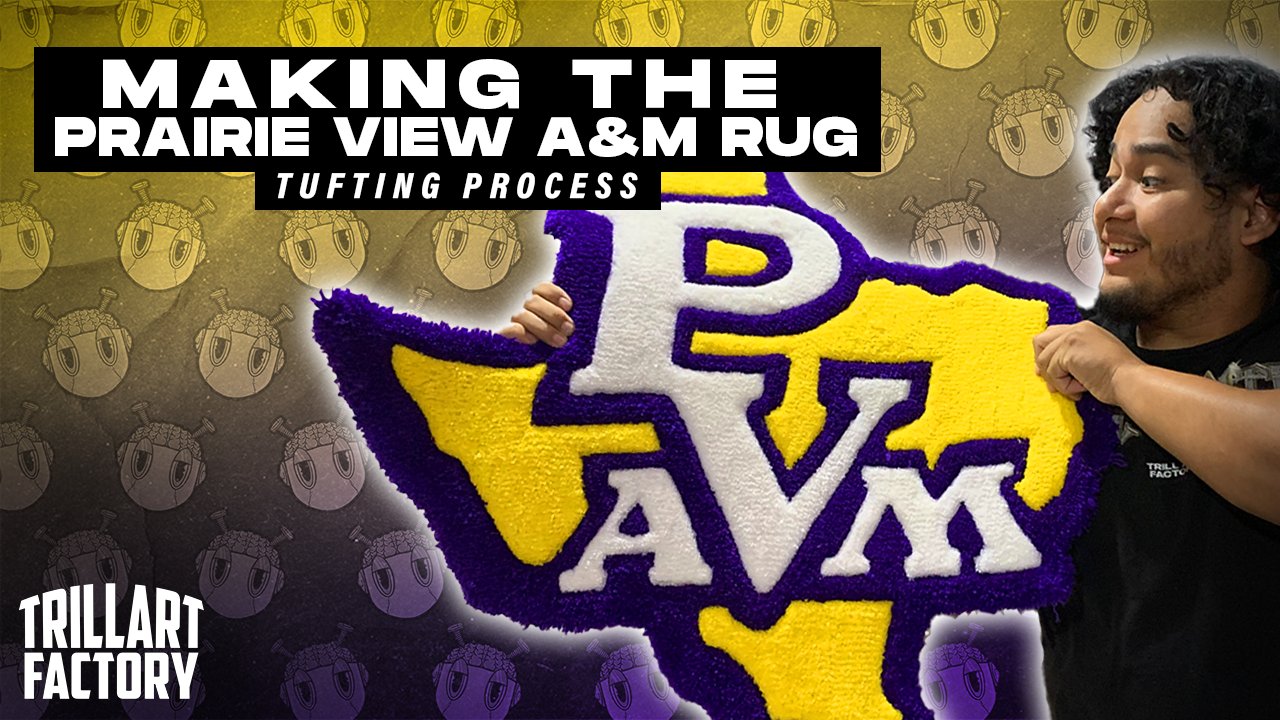 Making The Prairie View A&M Rug | Tufting Process | Trill Art Factory